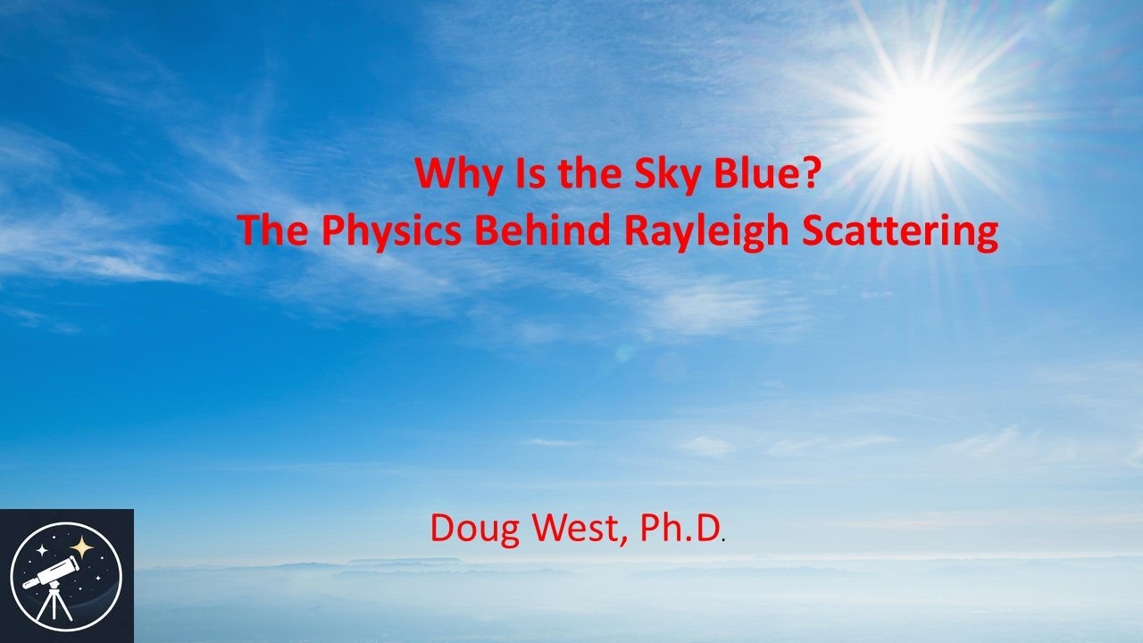 Why Is the Sky Blue? | Rayleigh Scattering Explained