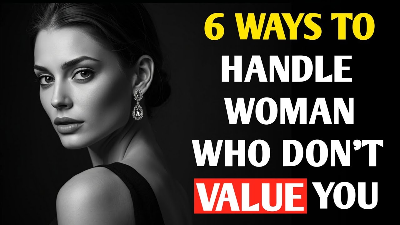 6 Stoic Rules to Win When a Woman Doesn’t Value You