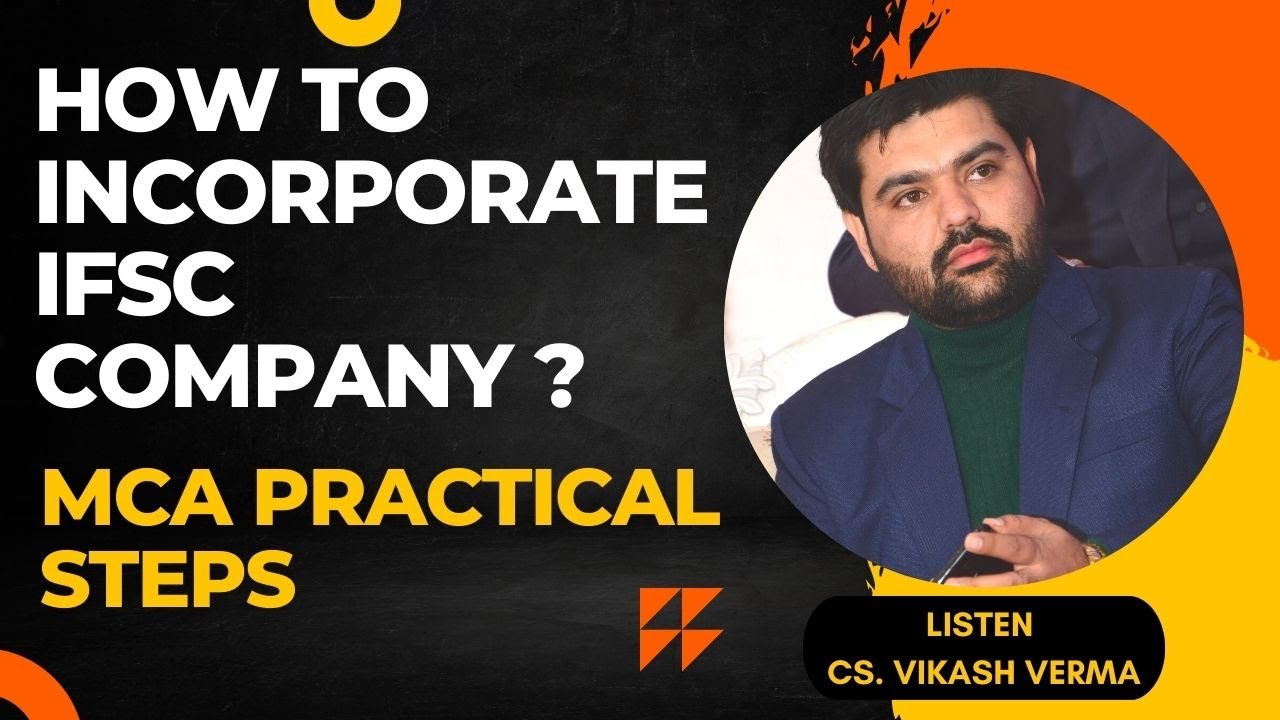 What is an IFSC Company ? How to Incorporate IFSC Company in India | Know MCA Practical Steps.