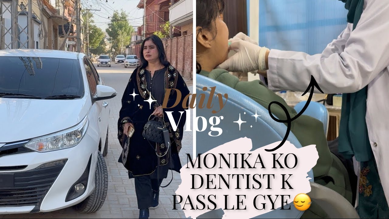 Monika Ka Dentist Checkup 😃| Daily Vlog |❤️