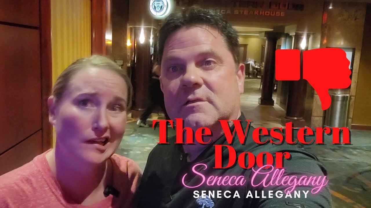 The Western Door at Seneca Allegany-WARNING Watch before you eat here.