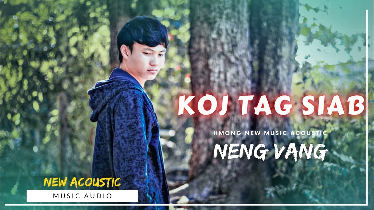 KOJ TAG SIAB - NENG VANG「OFFICIAL AUDIO」