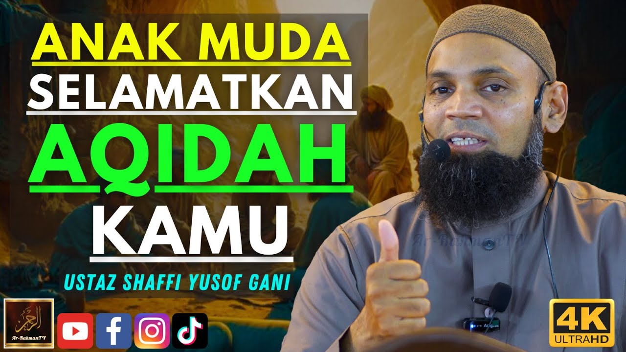 Ustaz Shaffi Yusof Gani - ANAK MUDA SELAMATKAN AQIDAH KAMU