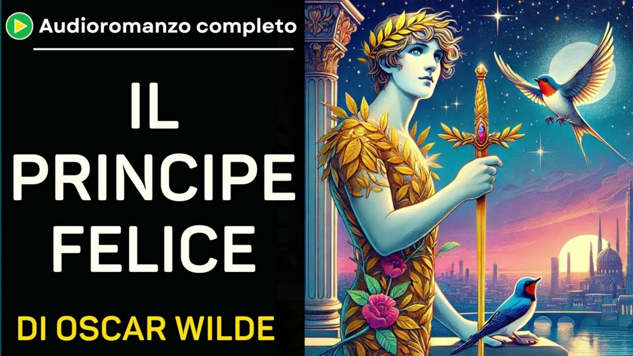 Il Principe Felice The Happy Prince di Oscar Wilde - Racconto Audiolibro Completo