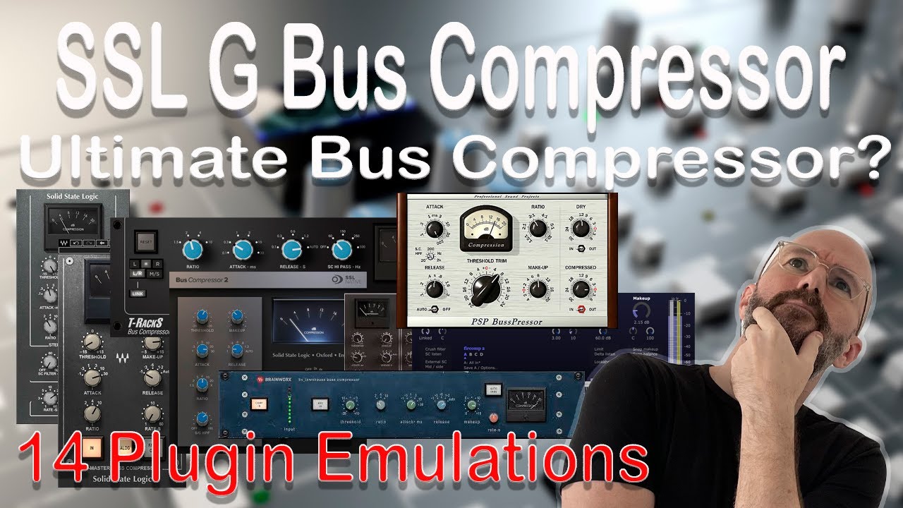SSL G Bus Compressor. The Ultimate Buss Compressor? 14  Plugins inc Waves UAD Plugin Alliance & more