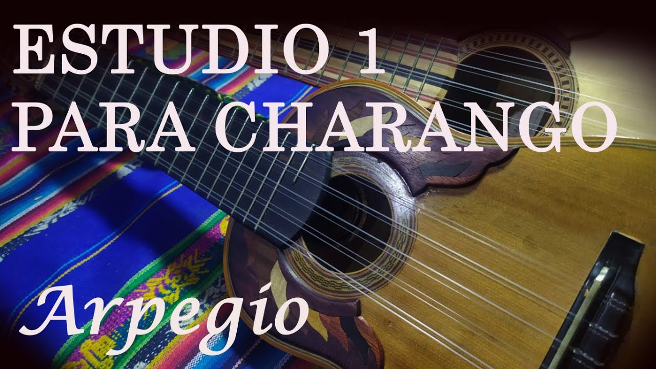 ESTUDIO 1 PARA CHARANGO. Arpegio - Julian Vanegas (Explicación)