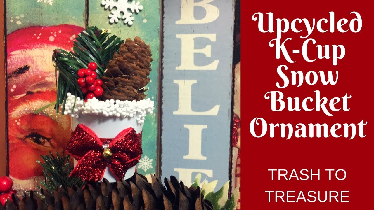 Christmas Crafts: Make an Upcycled K-Cup Snow Bucket Ornament