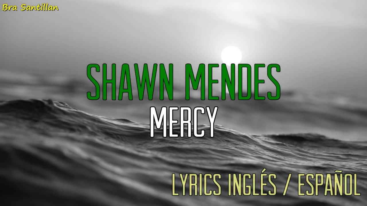 Shawn Mendes - Mercy (Lyrics Ingles & Español)