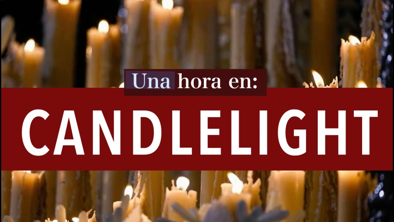 Una hora en: Candlelight (música relajante para dormir, meditar y concentrarse)