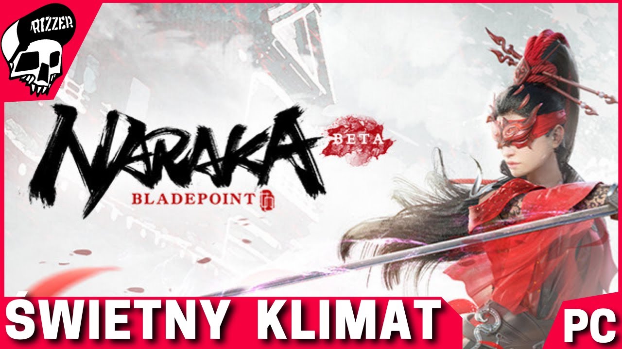NARAKA BLADEPOINT PL - Battle Royale Na Miecze w Azjatyckim Średniowieczu | Zamknięta Beta