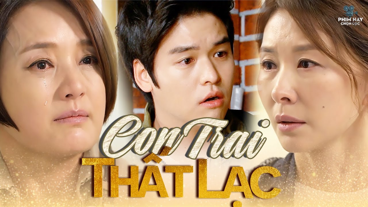 CON TRAI THẤT LẠC | Bị Kịch Tình Thân Và Sự Hối Hận Muộn Màng Của Mẹ