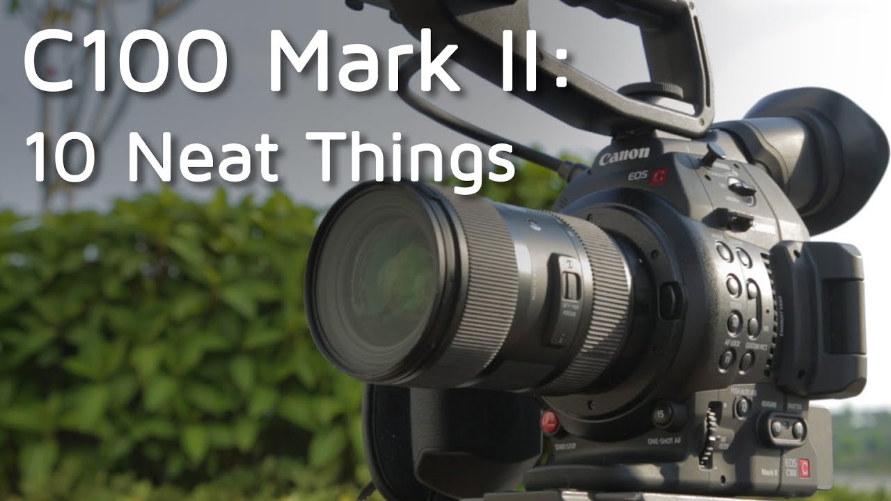 10 Nice Features on the Canon C100 Mark II