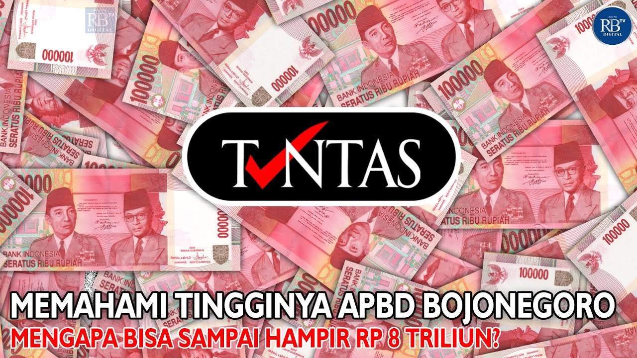[PODCAST TUNTAS] MEMAHAMI TINGGINYA APBD BOJONEGORO, HAMPIR RP 8 TRILIUN!