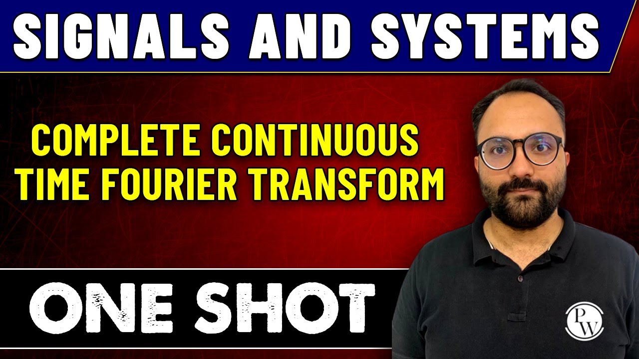 Signals And Systems | Complete Continuous Time Fourier Transform in One Shot | GATE 2023
