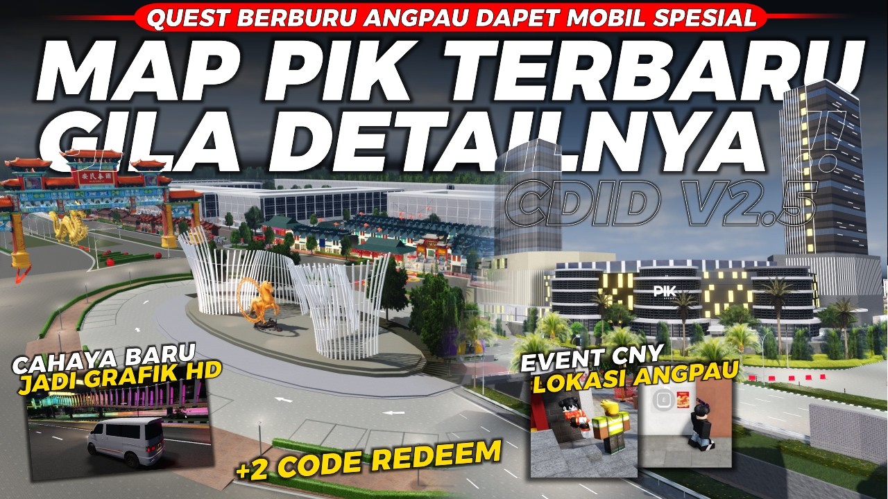 RILIS CDID UPDATE V2.5‼️ Seperti Ini WUJUD MAP PIK Terbaru + EVENT CNY Angpau​​ - Roblox CDID v2.5
