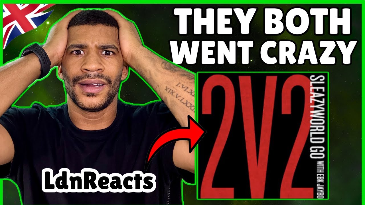 SleezyWorld Go ft EBK Jaaybo – 2v2 | UK Reaction | They both snapped on this!