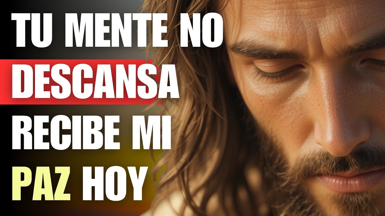 Dios te habla hoy: &iquest;Por qu&eacute; NO PUEDES descansar? Yo tengo la PAZ que necesitas | Palabra de Dios