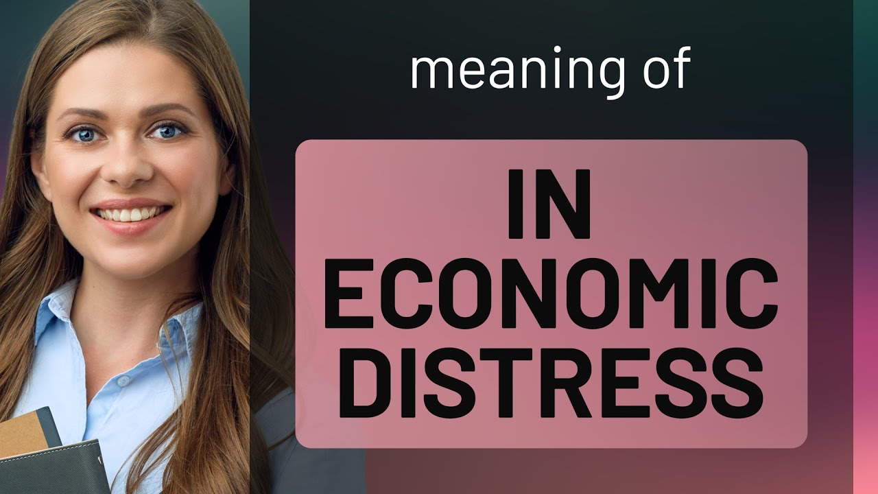 Navigating Economic Distress: A Guide for English Learners