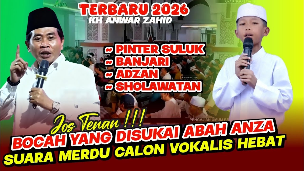 KH ANWAR ZAHID TERBARU 2026 || BOCAH MULTITALENTA BERSUARA EMAS PINTER SULUK