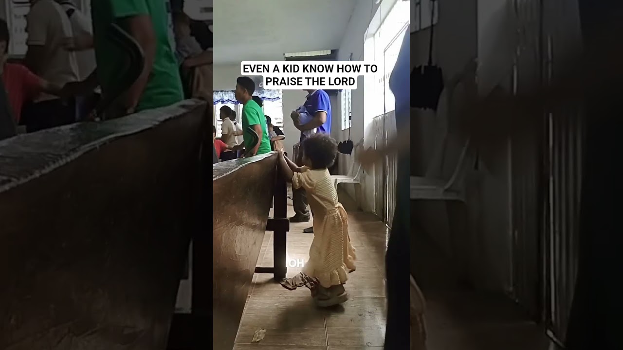 Even kid know how to praise the Lord 