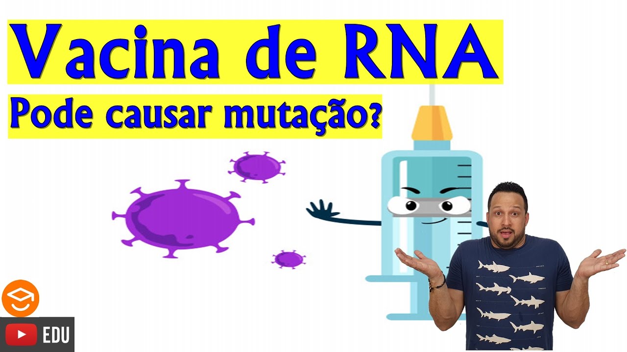 Vacina de RNA - Vacina Gênica - Será que ela provoca mutação? Tudo que você precisa saber!