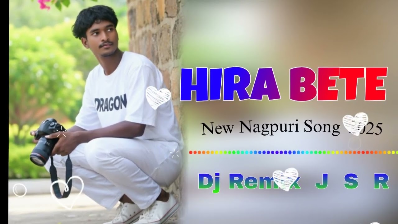 Hira Bete .  New.  Dj  Nagpuri  Song    2025  Nagpuri Dj. Remix song  Dj Remix  J. S R