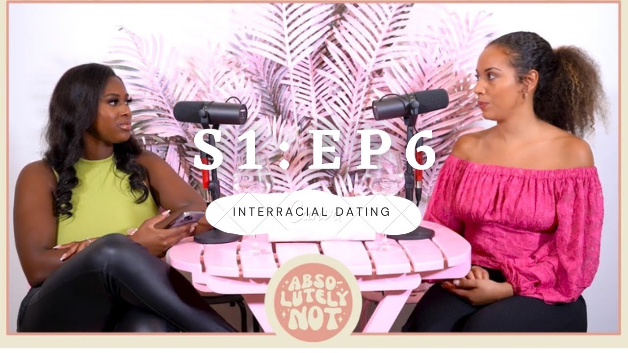 Absolutely Not Podcast EP 6: Black Women Dating Outside Their Race (Featuring Jen C Will)