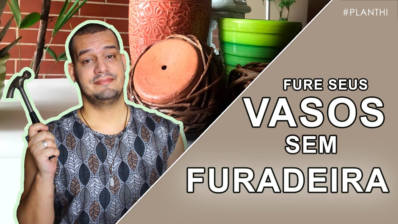 DICA PRÁTICA: FURE SEUS VASOS SEM FURADEIRA