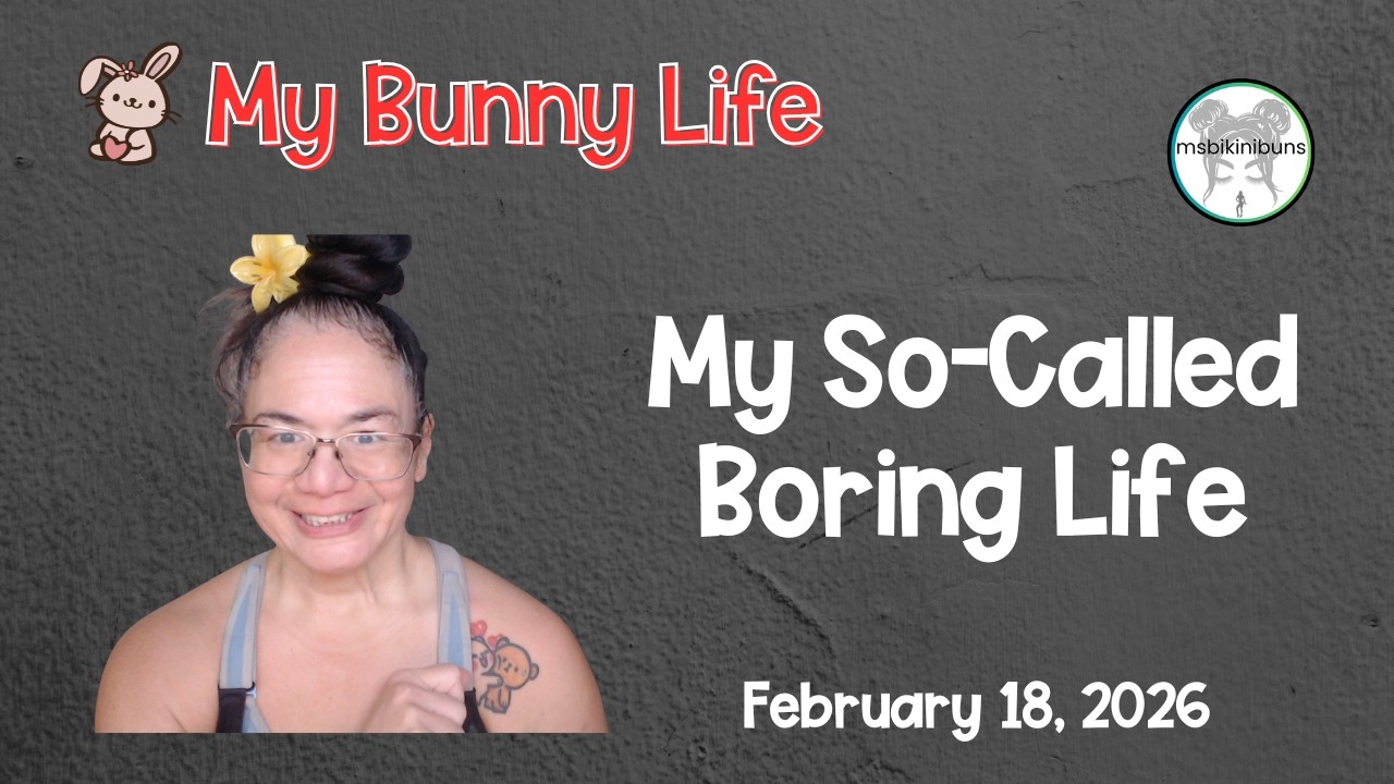 49. My Bunny Vlog: February 18, 2026 - My So-Called Boring Life