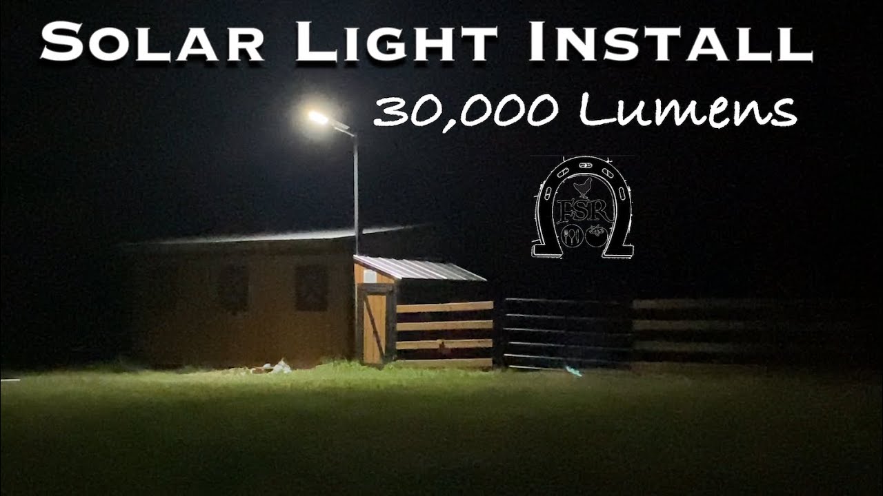 Solar Light Install:  30,000 Lumens.