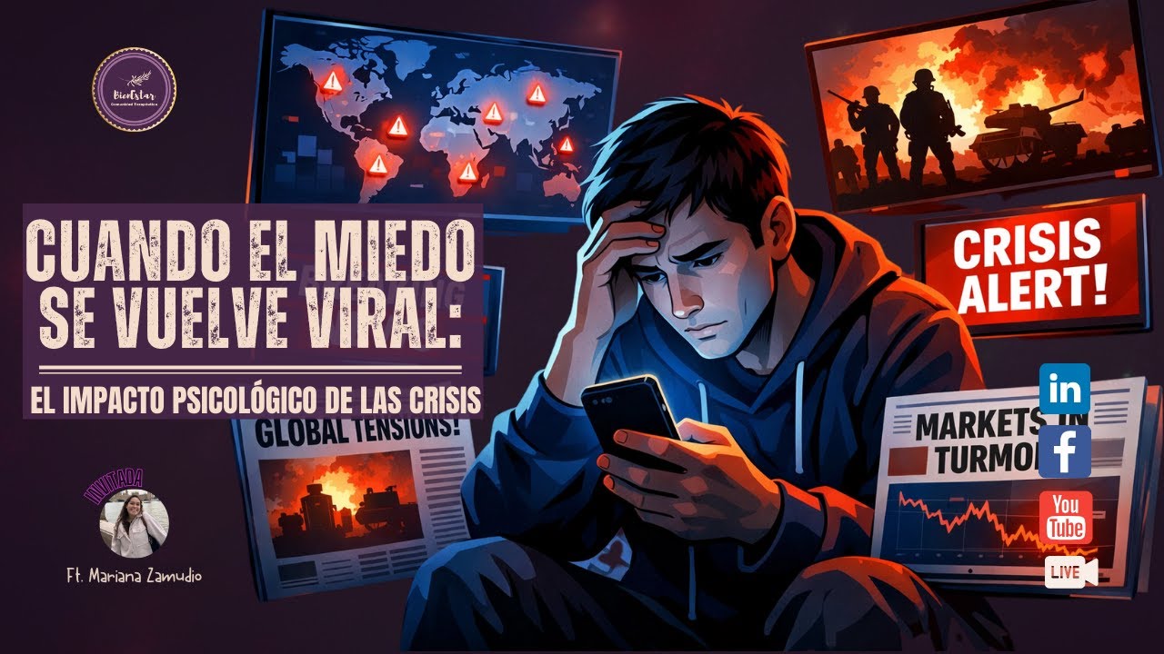 Cuando el miedo se vuelve viral: el impacto psicológico de las crisis | BienEstar Comunidad Tera