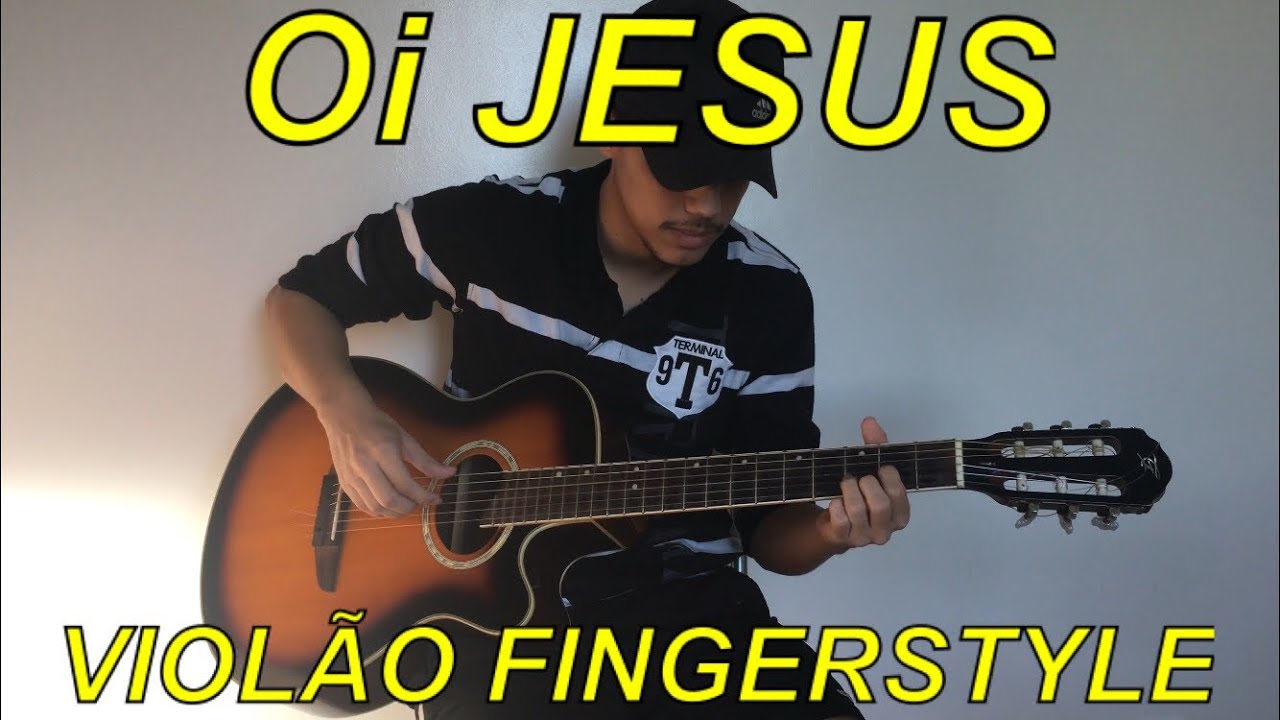 OI JESUS - VIOL&Atilde;O FINGERSTYLE