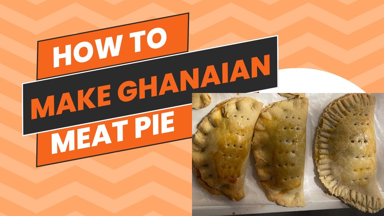 How To Make Authentic Ghanaian Meat Pie