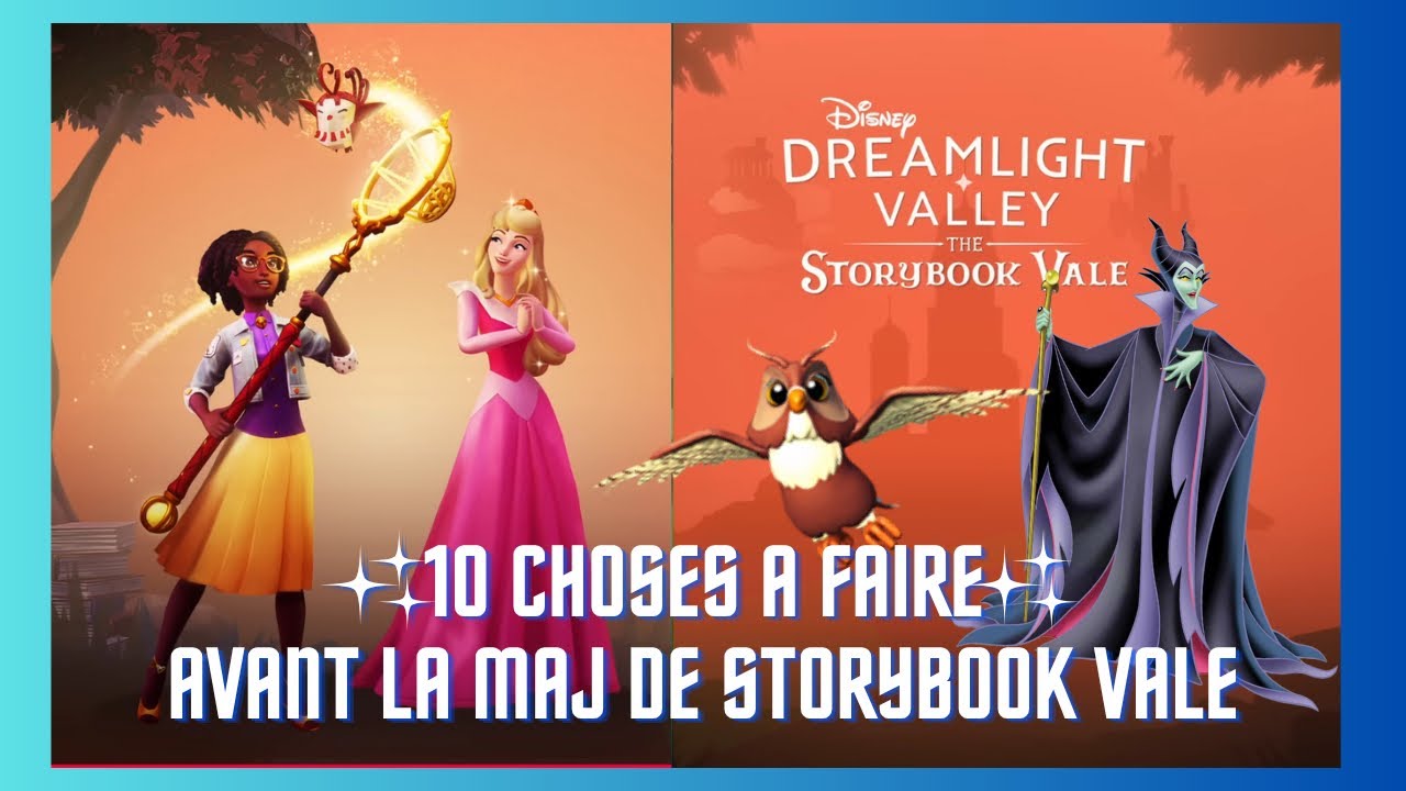 10 CHOSES À FAIRE ABSOLUMENT AVANT LA MAJ DE STORYBOOK VALE THE UNWRITTEN REALMS