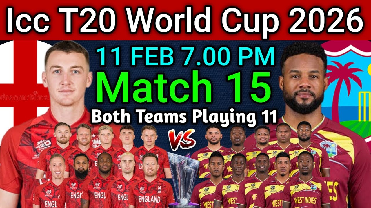 Icc T20 World Cup 2026 | Match 15 ENG vs WI Playing 11 | ENG vs WI Confirm Final Playing 11 