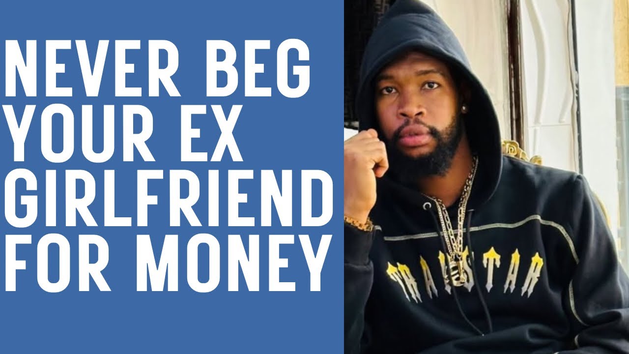 MAN BEGS HIS EX GIRLFRIEND FOR MONEY & THIS HAPPENED 