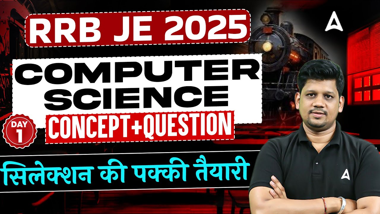 RRB JE 2025 Computer Science Classes | Day 1 | Concept + Questions | Selection Ready Series