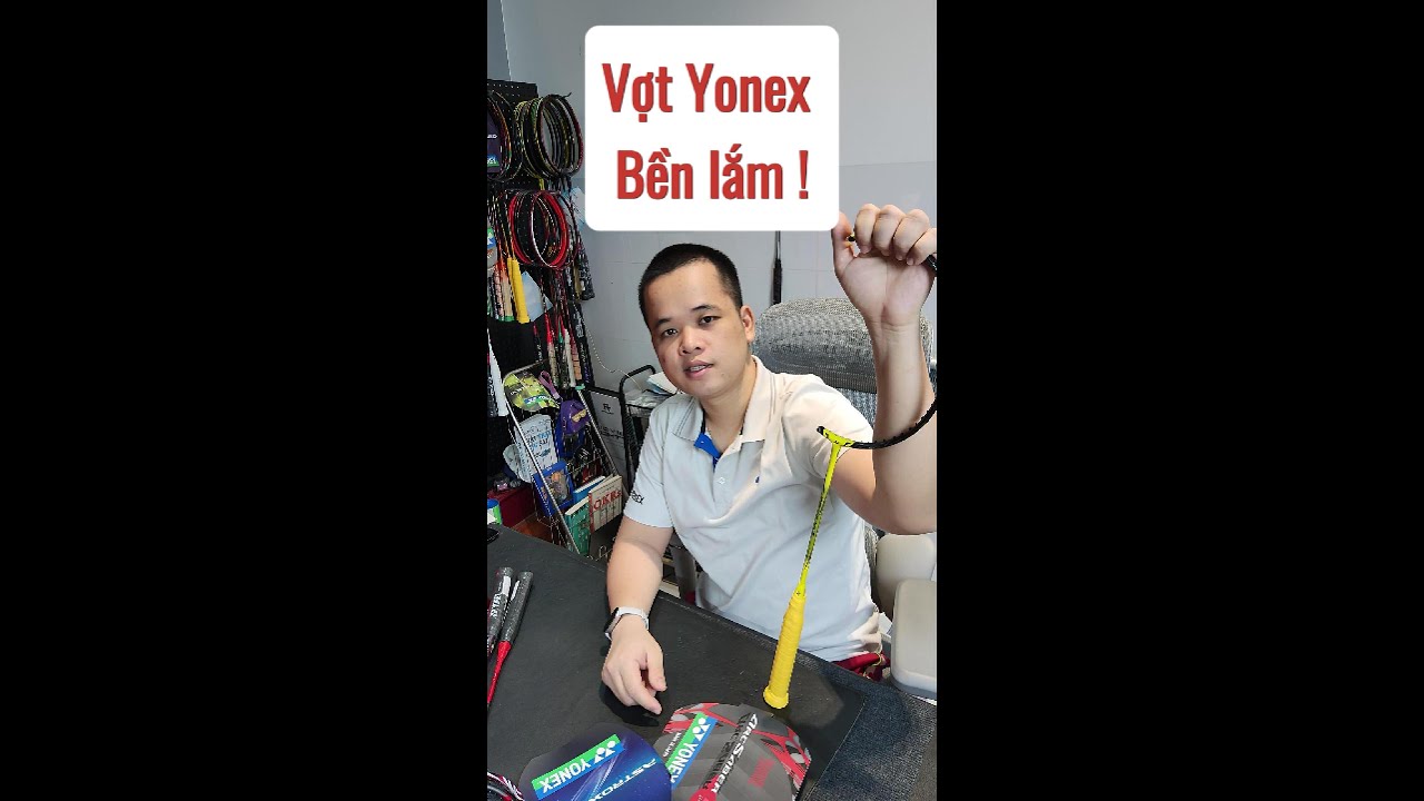 Độ bền vợt Yonex !