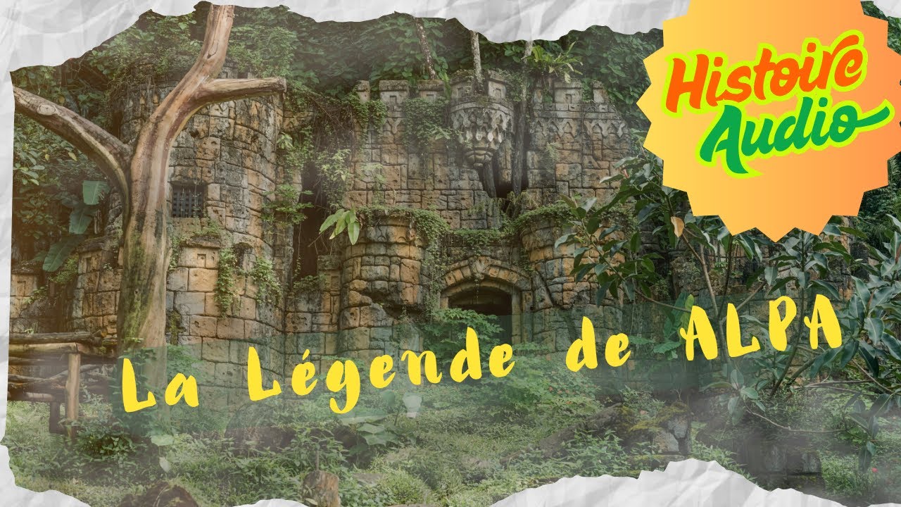 HISTOIRE AUDIO | La légende de Alpa