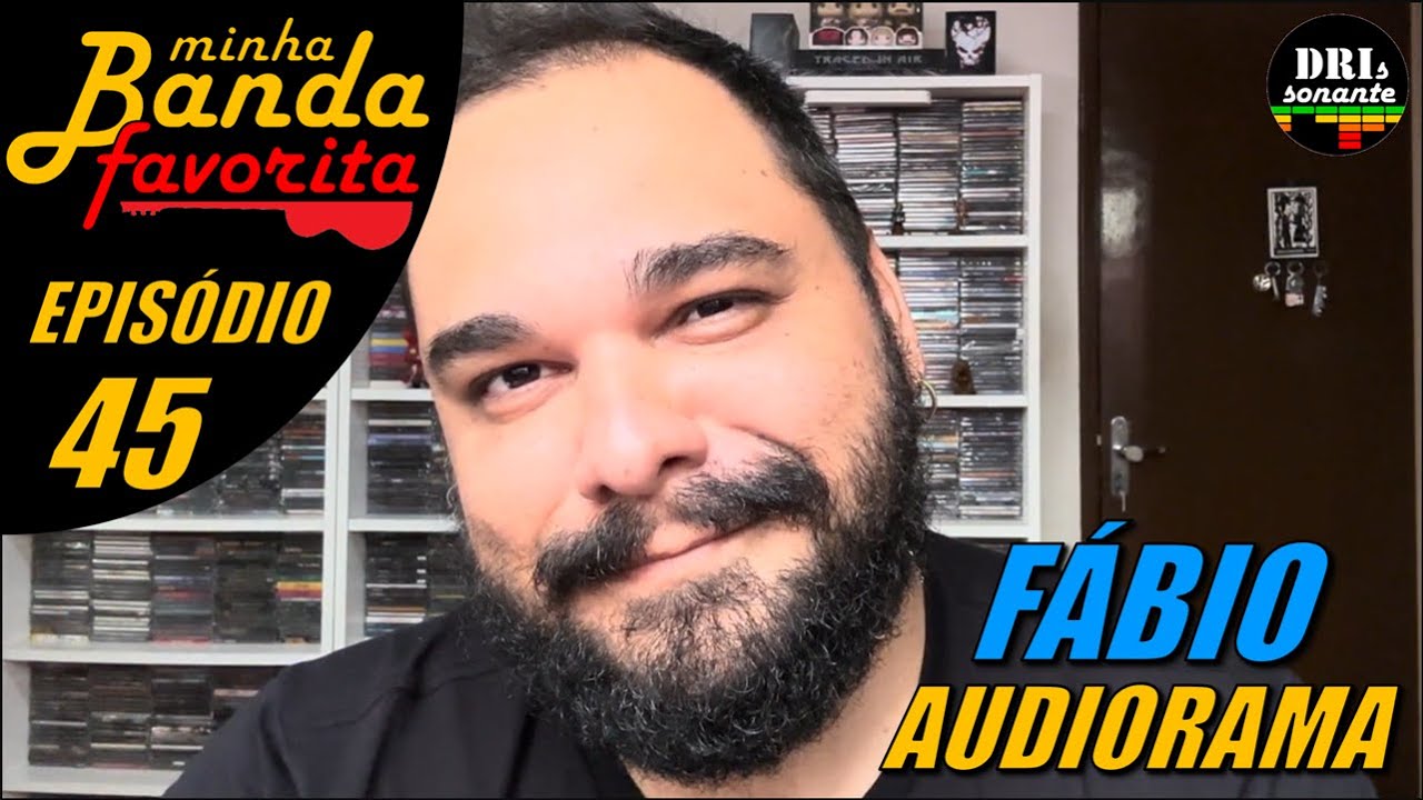 MINHA BANDA FAVORITA: T3 EP.45 FÁBIO (AUDIORAMA)
