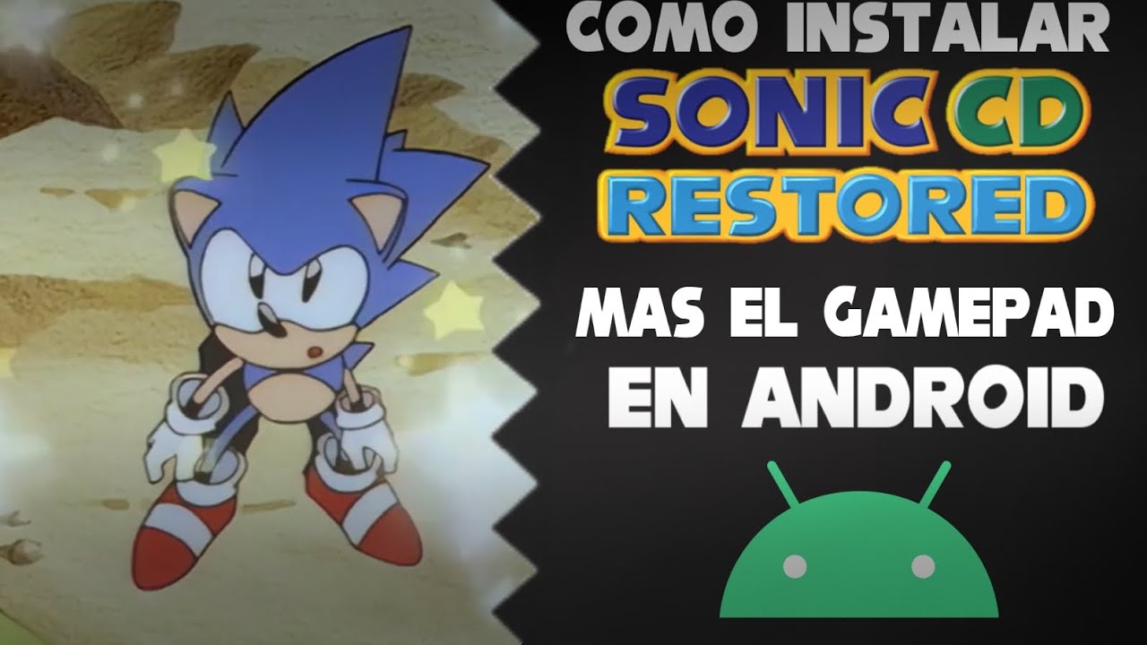 [TUTORIAL] Sonic CD restored + el gamepad para android (para Zarchiver) 2025