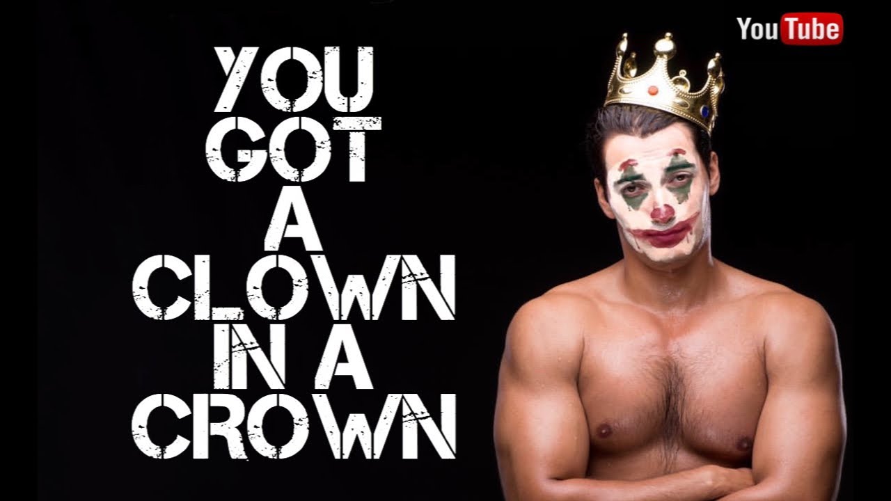 YOU GOT A CLOWN IN A CROWN by RC Blakes