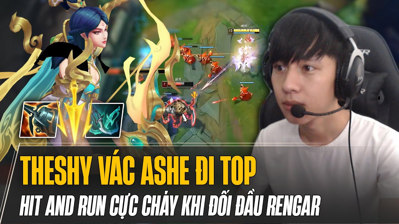 THESHY HIT AND RUN ĐỈNH CAO VỚI ASHE TOP ĐỐI ĐẦU RENGAR VÀ CÁI KẾT