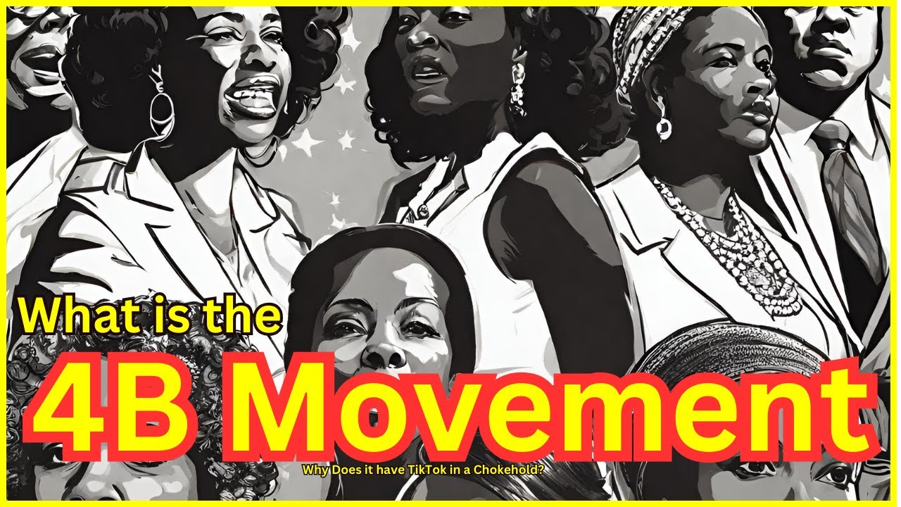 What is the 4B movement  Why does it have TIkTok in a chokehold   pt  1