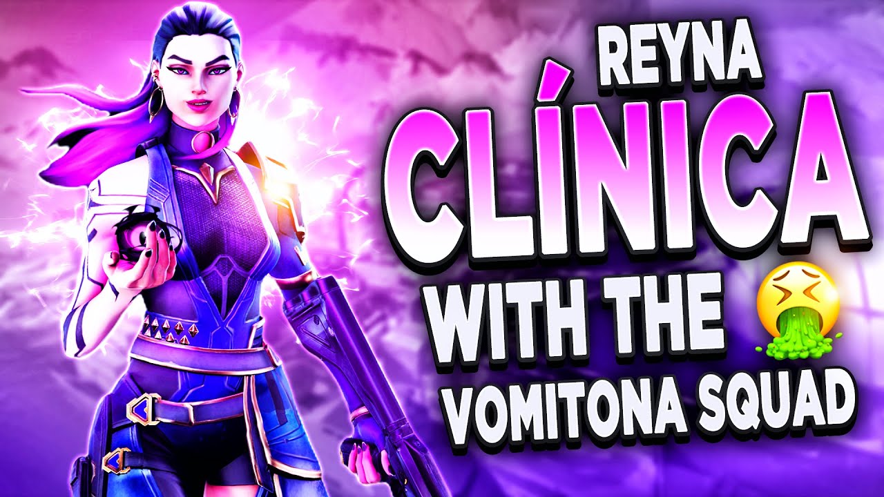 Reyna muy clínica con la 🤮Vomitona Squad🤮 | b0rjacs