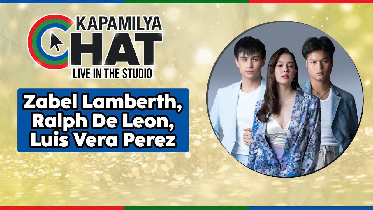 Ralph De Leon, Zabel Lamberth, and Luis Vera Perez | Kapamilya Chat
