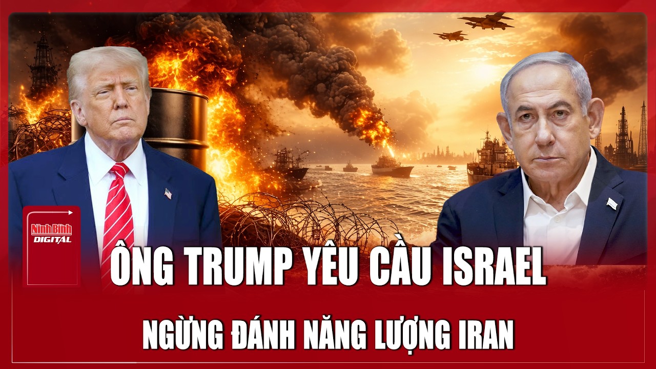 Ông Donald Trump yêu cầu Israel dừng tấn công nguồn năng lượng Iran, lo giá dầu “bùng nổ”