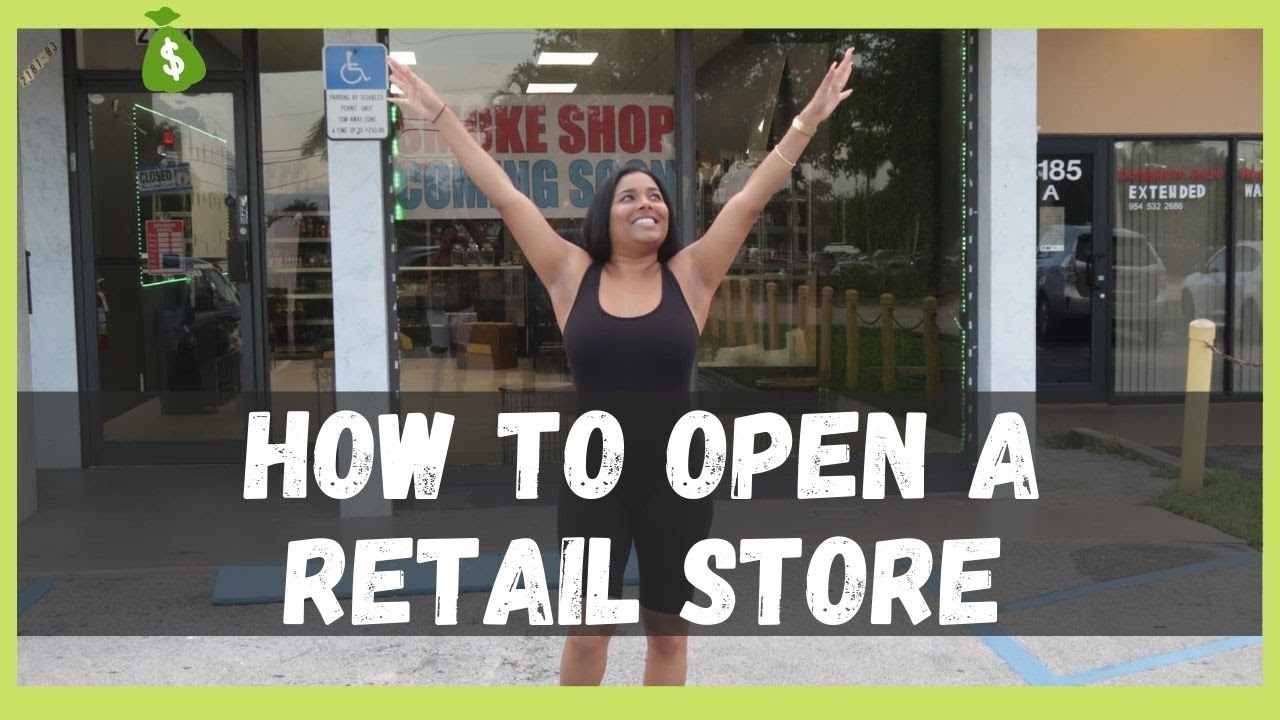 💥 HOW TO OPEN A RETAIL STORE 💥 | How to Open a Store | Starting a Retail Business – PART 1
