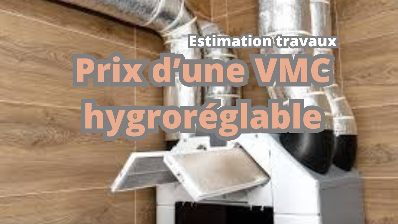 Prix d&rsquo;une VMC hygror&eacute;glable