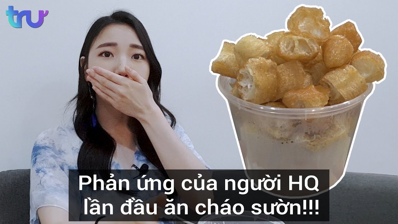 Phản ứng của người Hàn lần đầu ăn cháo sườn!!?!!??!